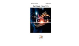 GM24ITALIA, pubblica un instant book “Big Data in Father’s Day”, che ripercorre con una lucida e profonda analisi i trend e i big data per la Festa del Papà.