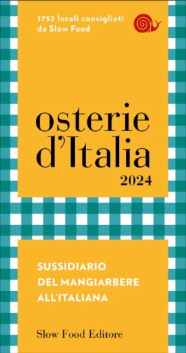 Slow Food Editore ha presentato Osterie d’Italia 2024: osti e ostesse sono il vero presidio del patrimonio gastronomico del nostro Paese