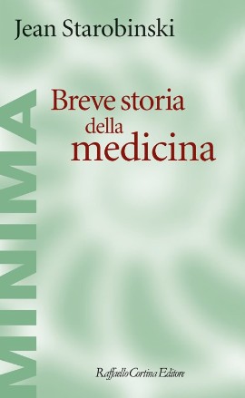 Breve storia della medicina nel libro di Jean Starobinski