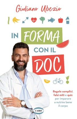 Sensi di colpa da sgarri estivi? Voglia di rimettersi in forma? Arriva in libreria “In forma con il Doc” 