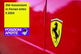 Ferrari Assume: a Maranello 250 assunzioni entro il 2024