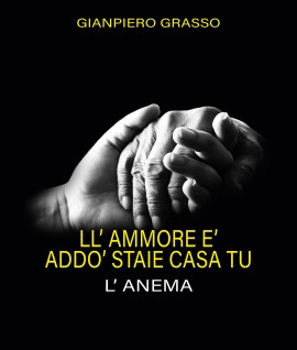 L'amore è li dove dimori tu (L'anima) di Gianpiero Grasso in anteprima