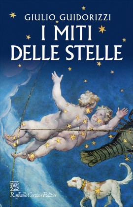I miti delle stelle edito Raffaello Cortina Editore