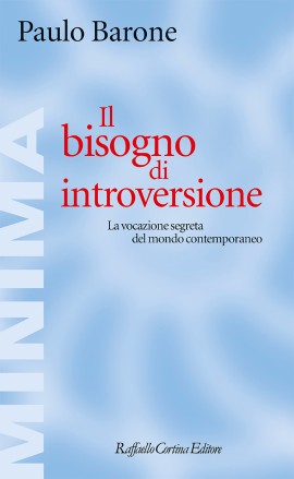 Il bisogno di introversione, il nuovo libro di Paulo Barone 