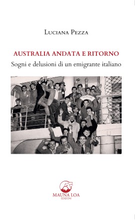 Australia Andata e Ritorno: il libro di Luciana Pezza, dedicato agli emigranti del Dopoguerra