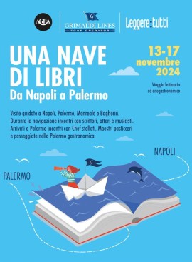 LA NAVE DI LIBRI DA NAPOLI A PALERMO: programma e autori del viaggio letterario e gastronomico dal 13 al 17 novembre