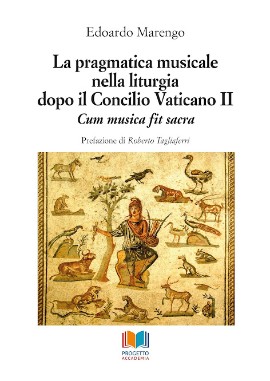 Edoardo Marengo, “La pragmatica musicale nella liturgia dopo il Concilio Vaticano II. Cum musica fit sacra”