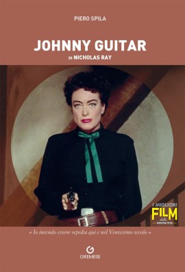 JOHNNY GUITAR, il saggio di Piero Spila sul film cult di Nicholas Ray 