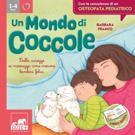'Un mondo di coccole': quei piccoli e indispensabili gesti per crescere bambini felici