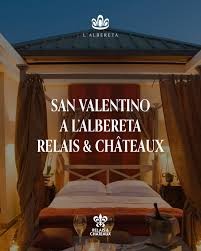 SAN VALENTINO: i luoghi del cuore di Relais & Châteaux