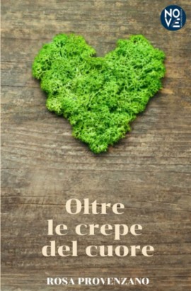 “Oltre le crepe del cuore” di Rosa Provenzano
