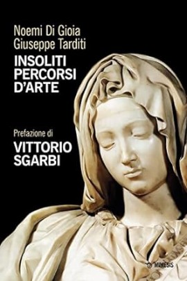 Salone del libro di Torino: il 9 maggio si terrà la presentazione del libro “Insoliti percorsi d’arte” di Noemi Di Gioia e Giuseppe Tarditi 