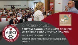 10° WORKSHOP AIECI: Obiettivi Raggiunti e Nuove Sfide per un Sistema della Cinofilia Italiana