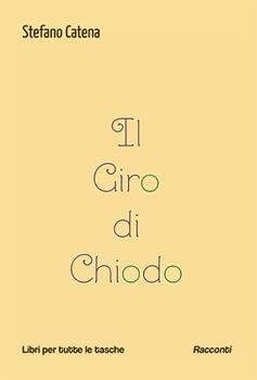 Il Giro di Chiodo di Stefano Catena