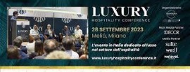 LUXURY HOSPITALITY CONFERENCE torna a Milano il 28 settembre 2023