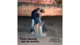 Il nuovo video del nuovo singolo di Roberto Aurelio