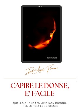 CAPIRE LE DONNE E' FACILE! Quello che le femmine non dicono nemmeno a loro stesse