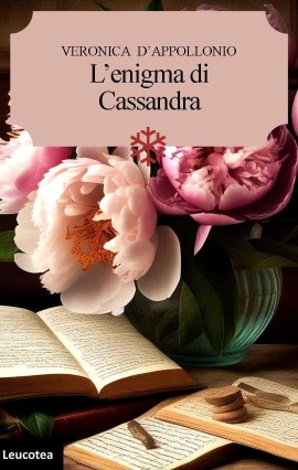 Veronica D’Appollonio torna il libreria con un nuovo romanzo: L’enigma di Cassandra