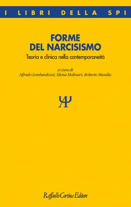 Alfredo Lombardozzi - Elena Molinari - Roberto Musella, Forme del narcisismo, Raffaello Cortina Editore