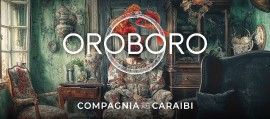 Compagnia dei Caraibi presenta Oroboro