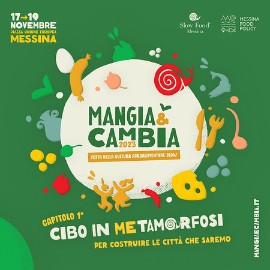 Arriva Mangia e Cambia, la festa della cultura agroalimentare slow che si terrà a Messina dal 17 al 19 novembre