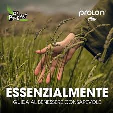 “ESSENZIALMENTE - GUIDA AL BENESSERE CONSAPEVOLE” Un nuovo podcast per riscoprire il valore della cura di sé