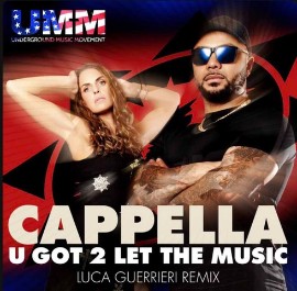 Cappella - U Got 2 Let The Music: arriva il remix house di Luca Guerrieri