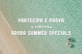 Concorso Aruba Summer Specials: un sogno che può diventare realtà!