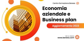 Relazioni tra Economia Aziendale e Business Plan: un approfondimento indispensabile per imprenditori e professionisti