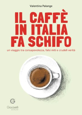 “Il caffè in Italia fa schifo