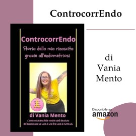 ControcorrEndo: Storia di una rinascita, il libro sull’endometriosi di Vania Mento