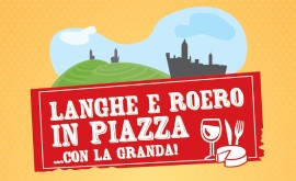 Langhe e Roero in Piazza... con la Granda! Ad Alba, da sabato 28 ottobre a mercoledì 1 novembre