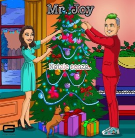 Mr. Joy - “Natale senza”