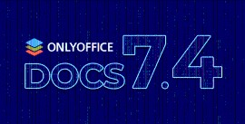 ONLYOFFICE Docs si rinnova alla versione 7.4: disegni, grafici a radar, combinazione di documenti, salvataggio come immagine e altro per aumentare la produttività del team