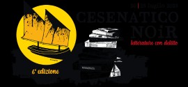 Quattro giornate all’insegna del brivido: torna il festival ‘Cesenatico noir’, con i maestri del giallo e del thriller