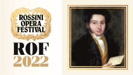 Rossini Opera Festival, 43.ma edizione. Pesaro, 9 - 21 Agosto 2022