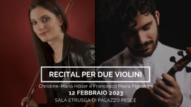 12 febbraio 2023: Recital per due violini. Musiche di Mozart, Bériot, Wieniawski, Piazzolla e Gardel
