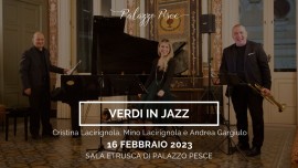 16 febbraio 2024: Verdi in Jazz a Palazzo Pesce