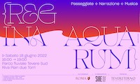 Regina Aquarum 2022 - Dal Mediterraneo al Tevere