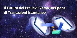 Il Futuro dei Prelievi: Verso un'Epoca di Transazioni Istantanee