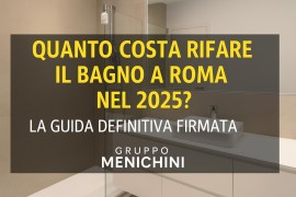 Quanto costa rifare il bagno a Roma nel 2025?