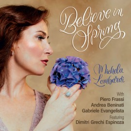 Believe in spring il nuovo disco firmato Michela Lombardi 