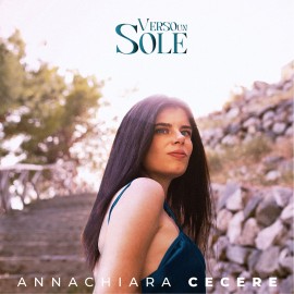 “Verso un sole”, il nuovo singolo di Annachiara Cecere