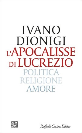 L'apocalisse di Lucrezio, il nuovo volume di Ivano Dionigi edito Raffaello Cortina Editore