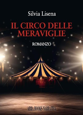 Silvia Lisena presenta il romanzo “Il Circo delle Meraviglie”