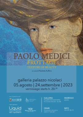 Mostra personale di Paolo Medici “Frottage. Texture of Beauty” curata da Paoletta Ruffino