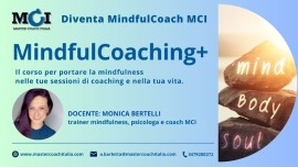 MINDFUL COACHING +: praticare la Mindfulness nella sessione di coaching e nella tua vita