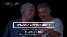 2 febbraio 2024: Omaggio a Pino Daniele, a Palazzo Pesce