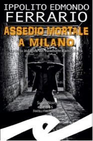 Assedio mortale a Milano, Fratelli Frilli Editori