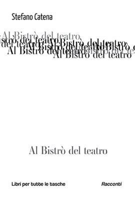Al Bistrò del Teatro di Stefano Catena
